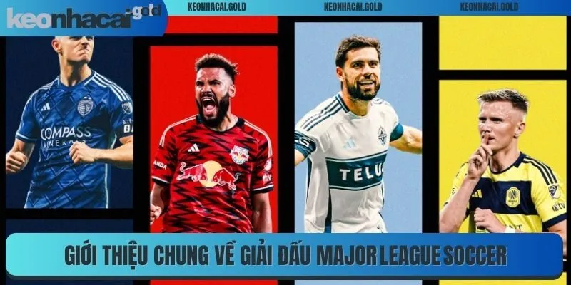 Giới thiệu chung về giải đấu Major League Soccer